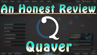 An Honest Review of Quaver [upl. by Negyam]