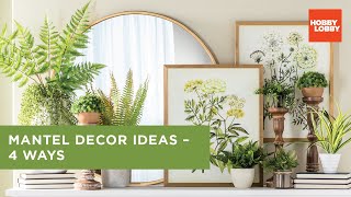 Mantel Decor Ideas  4 Ways  Hobby Lobby® [upl. by Eelyr]