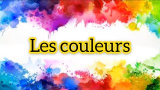 LEÇON 4 APPRENDRE LE NOM DES COULEURS EN FRANÇAIS [upl. by Foah]