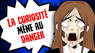 La CURIOSITÉ mène au DANGER [upl. by Neroc805]