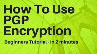 How To Use PGPGPG Encryption  In 2 minutes  PGP GPG Tutorial for Beginners [upl. by Aremmat]