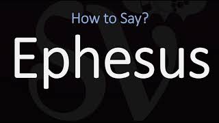 How to Pronounce Ephesus CORRECTLY [upl. by Harikahs70]