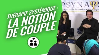 Formation Thérapie Systemique  Introduction quotLe Couplequot par Psynapse [upl. by Ateiram]