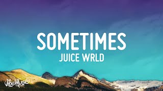 Juice WRLD  Sometimes Lyrics [upl. by Ivana]