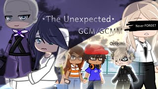 •The Unexpected• GCMGCMM•MLB • Original• [upl. by Negem295]