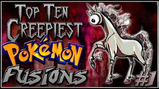 Top 10 Creepiest Pokémon Fusions Ep1 [upl. by Bone]