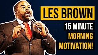 Les Browns 15 Minute Morning Motivational Speech [upl. by Ettezel80]