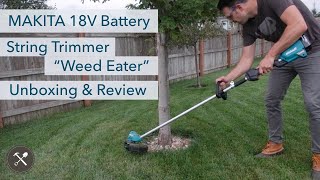 MAKITA 18V Brushless Battery quotCordlessquot String Trimmer  Weed Eater Unboxing amp Review [upl. by Gerge]