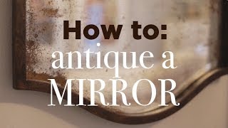 How to Antique a Mirror Easy DIY Tutorial [upl. by Anoif]