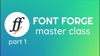 FontForge Master Class Part 1  Install amp Intro [upl. by Christabelle154]