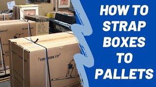 The Easiest Way To Strap Boxes To Pallets  South Bay Repair Shop [upl. by Yole833]