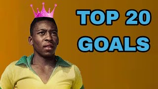 Pele  Top 20 Goals of the King of Football [upl. by Anerec]