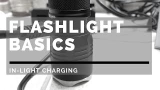 Flashlight Basics Inlight Charging [upl. by Hebe]