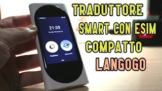 TRADUTTORE SIMULTANEO con eSim Recensione Langogo [upl. by Rossi]