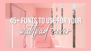 45 fonts to use for your wattpad cover [upl. by Yuh]