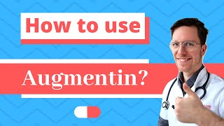 How and When to use Augmentin Amoxicillin with Clavulanic acid  Doctor Explains [upl. by Nnylirret]