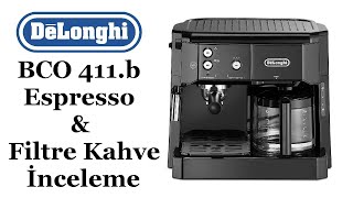 Delonghi BCO 411b Kahve Makinesi İnceleme  Espresso amp Filtre Kahve Nasıl Yapılır [upl. by Symons]