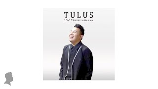 Tulus  1000 Tahun Lamanya [upl. by Mehcanem]