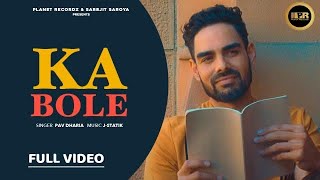 KA BOLE Official Video  Pav Dharia  JStatik  Rohit Negah  punjabisong 2020 [upl. by Almond]