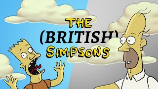 What If The Simpsons Was British [upl. by Amoeji203]