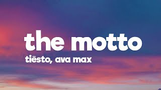 Tiësto Ava Max  The Motto Lyrics [upl. by Abixah]