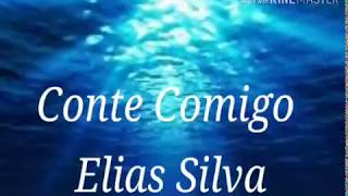 Louvor Conte comigo  Elias silva Video e letra [upl. by Zarah]