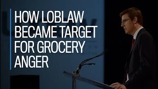 How Loblaw became target for grocery anger [upl. by Nesyla]