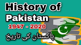 History of Pakistan from 1947 to 2020  پاکستان کی تاریخ [upl. by Sac]