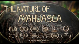 The Nature of Ayahuasca 2019 Documentary [upl. by Chevalier372]