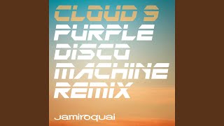 Cloud 9 Purple Disco Machine Remix [upl. by Helenka]