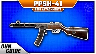 PPSH41 Stats amp Best Attachment Setups  Gun Guide 14 [upl. by Huberto]