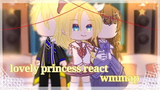 Lovely princess react to wmmap 11 [upl. by Hpseoj858]