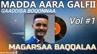 🔥MADDA AARA GALFII GAADDISA BOQONNAA Magarsaa Baqqalaa Lakk 1ffaa guutuu Megersa Bekele Vol 1 [upl. by Borgeson]