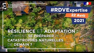 RDVExpertise​ REPLAY  Comment se préparer aux catastrophes naturelles de demain [upl. by Norda691]