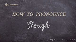 How to Pronounce Slough Real Life Examples [upl. by Hgielsel]