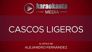 Karaokanta  Alejandro Fernández  Cascos ligeros CALIDAD PROFESIONAL [upl. by Solraced]