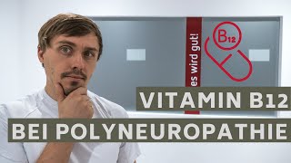 Hilft Vitamin B12 bei Polyneuropathie [upl. by Aryas]