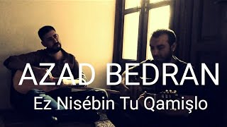 Azad Bedran  Ez Nisêbin Tu Qamişlo [upl. by Swain818]