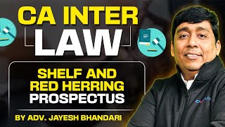 CA Inter May 25 Law  Shelf and Red Herring Prospectus CA Inter By Adv Jayesh Bhandari Sir [upl. by Leila]