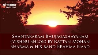 Shantakaram Bhujagashayanam Vishnu Shlok by Rattan Mohan Sharma amp his band Brahma Naad [upl. by Dorrej]