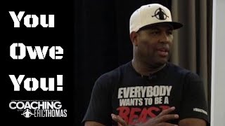 ERIC THOMAS  YOU OWE YOU  Motivational Speaker [upl. by Elleinaj937]