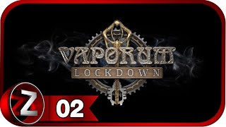 Vaporum Lockdown ➤ Стройплощадка ➤ Прохождение 2 [upl. by Francis466]