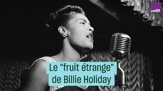 quotStrange Fruitquot de Billie Holiday un hymne antiraciste CulturePrime [upl. by Ciaphus]