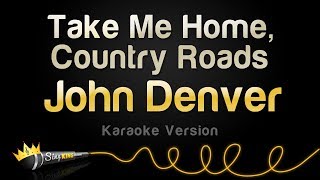 John Denver  Take Me Home Country Roads Karaoke Version [upl. by Carmelita]