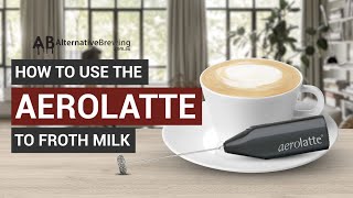 How To Use the AeroLatte To Froth Milk [upl. by Ydnal]