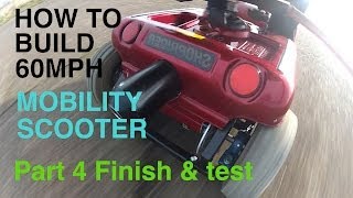 How to build a 60MPH MOBILITY SCOOTER 4 Finish and test [upl. by Notlew581]