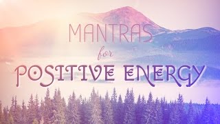 6 Powerful Mantras for Positive Energy  Mantra Meditation Music [upl. by Ariaes]