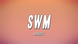 RealestK  SWM Lyrics [upl. by Ahseikram]