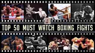 Top 50 Must Watch Boxing Fights [upl. by Kauslick]