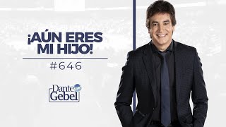 Dante Gebel 646  ¡Aún eres mi hijo [upl. by Anaira433]